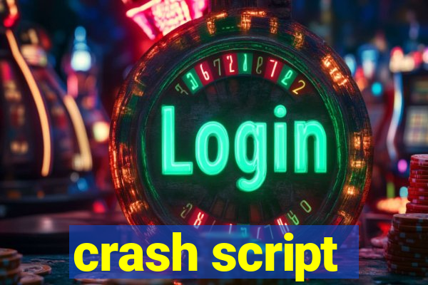 crash script